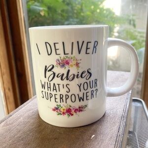 I Deliver Babies What’s Your Superpower? Mug